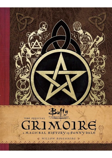 Buffy The Vampire Slayer - The Official Grimoire Willow Rosenberg - Andrea Robinson