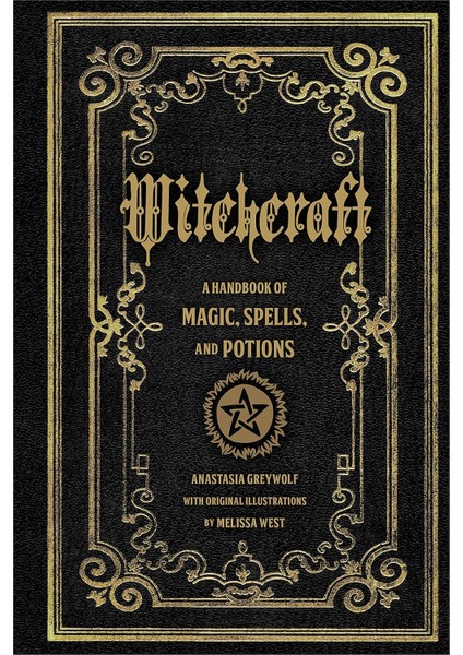 Witchcraft / A Handbook Of Magic Spells And Potions / Volume 1 - Anastasia Greywolf