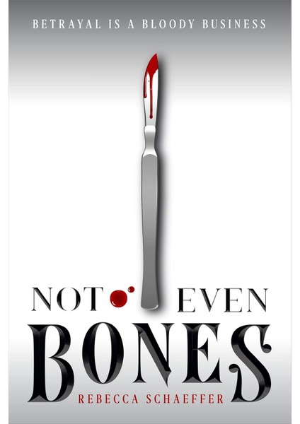 Not Even Bones: 1 - Rebecca Schaeffer