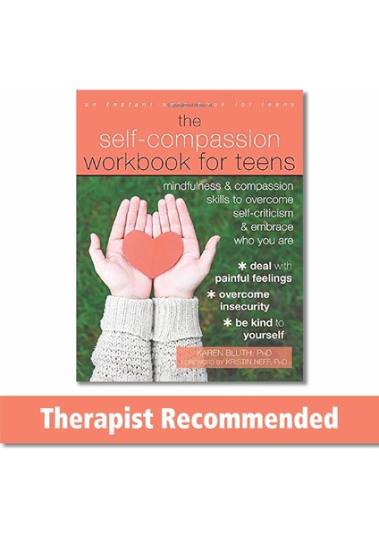 The Self-Compassion Workbook For Teens / Mindfulness And Compassion Skills To Overcome Self-Criticism - Karen Bluth