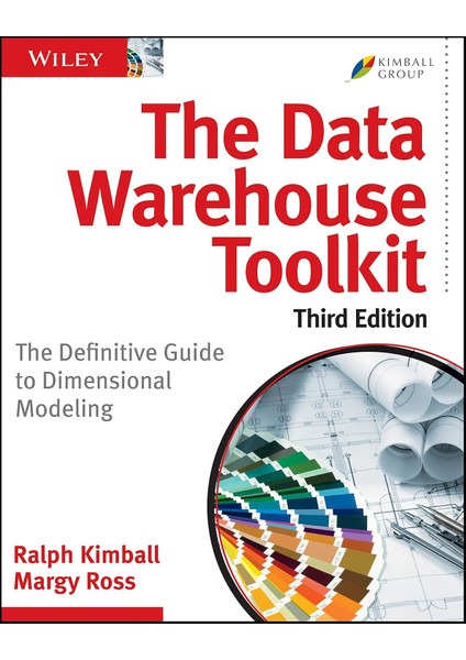 The Data Warehouse Toolkit: The Definitive Guide To Dimensional Modeling - Ralph Kimball