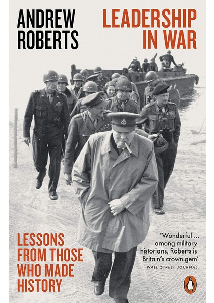 Leadership In War / Lessons From Those Who Made History - Andrew Roberts