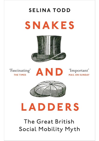 Snakes And Ladders / The Great British Social Mobility Myth - Professor Selina Todd
