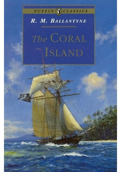 The Coral Island - R. Ballantyne
