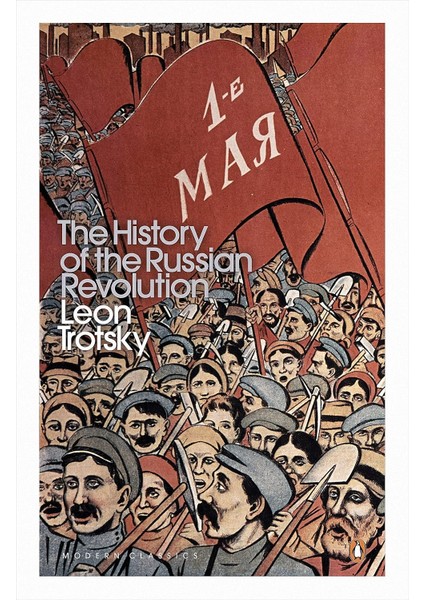 History Of The Russian Revolution (Penguin Modern Classics) - Leon Trotsky