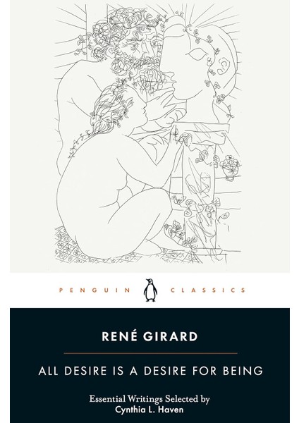 All Desire Is A Desire For Being - Rene Girard