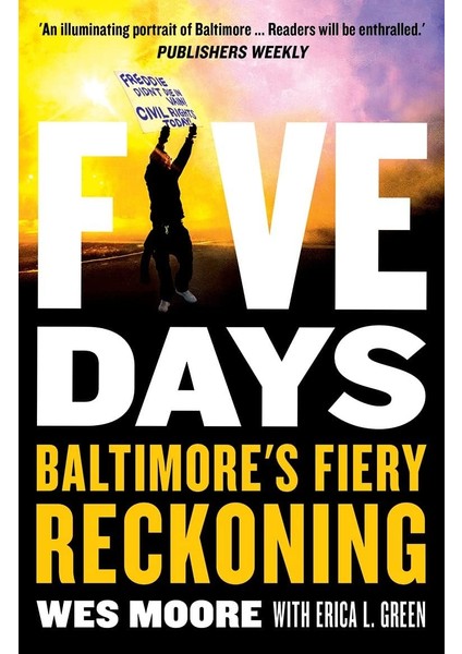 Five Days / Baltimore's Fiery Reckoning - Erica L. Green