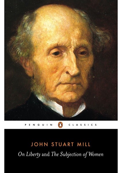On Liberty And The Subjection Of Women - John Stuart Mill