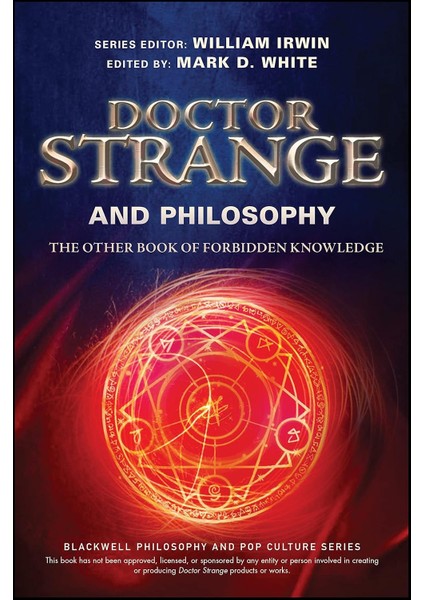 Doctor Strange And Philosophy: The Other Book Of Forbidden Knowledge - William Irwin