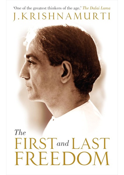 The First And Last Freedom - J Krishnamurti