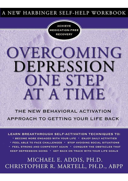 Overcoming Depression One Step At A Time / The New Behavioral Activation Approach To Getting Your Lif - Michael E. Addis