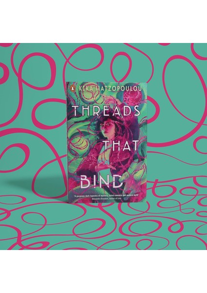 Threads That Bind - Kika Hatzopoulou
