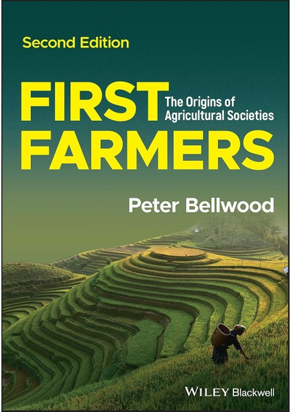 First Farmers: The Origins Of Agricultural Societies - Peter Bellwood