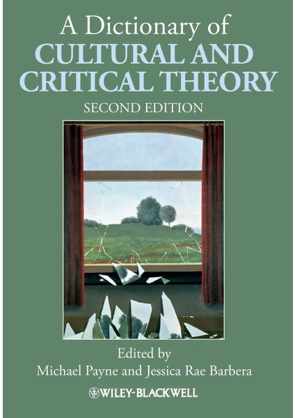 A Dictionary Of Cultural And Critical Theory - Michael Payne