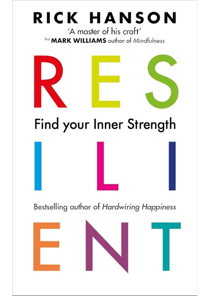 Resilient / 12 Tools For Transforming Everyday Experiences Into Lasting Happiness - Rick Hanson