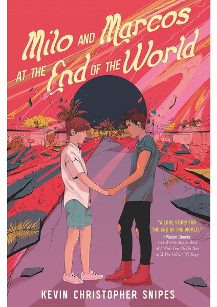 Milo And Marcos At The End Of The World - Kevin Christopher Snipes