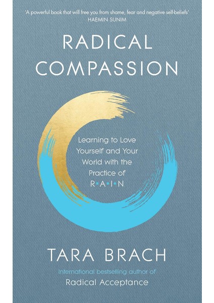 Radical Compassion / Learning To Love Yourself And Your World With The Practice Of Rain - Tara Brach