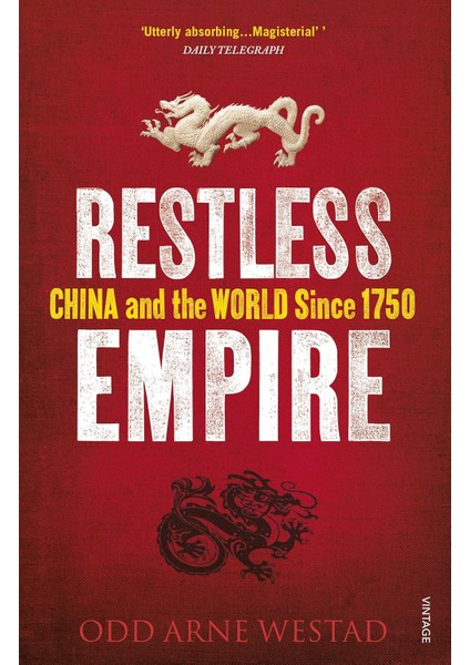 Restless Empire / China And The World Since 1750 - Odd Arne Westad