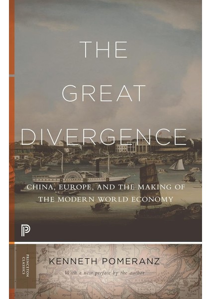 The Great Divergence / China, Europe, And The Making Of The Modern World Economy / 117 - Kenneth Pomeranz