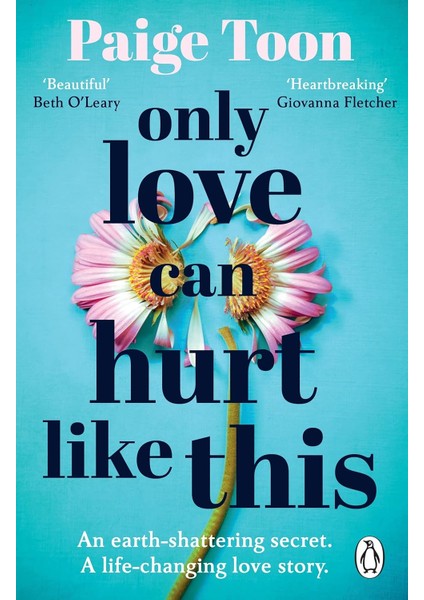 Only Love Can Hurt Like This: An Unforgettable Love Story From The Sunday Times Bestselling Author - Paige Toon
