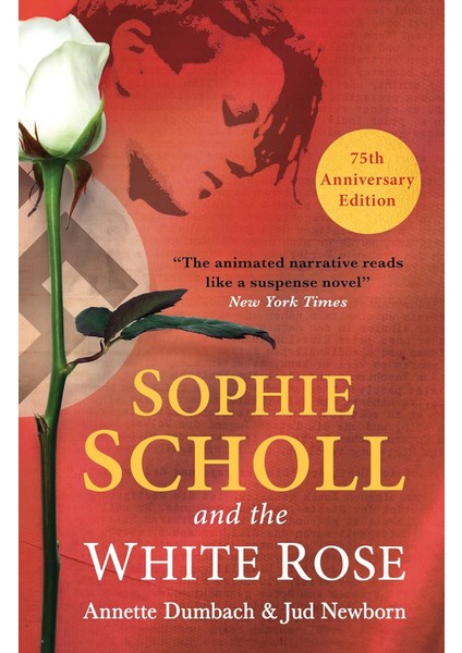 Sophie Scholl And The White Rose - Annette Dumbach
