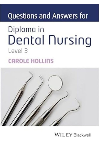 Questions And Answers For Diploma In Dental Nursing, Level 3 - Carole Hollins