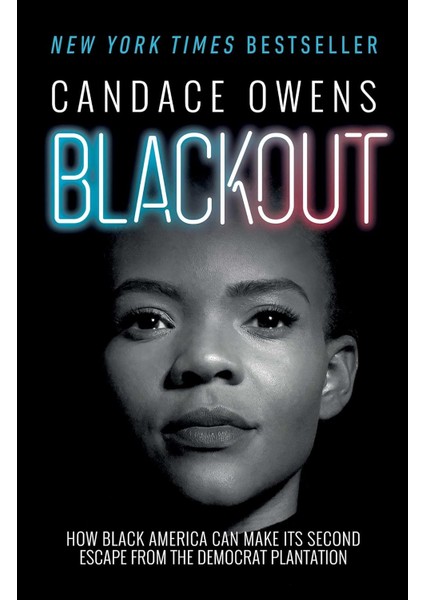 Blackout / How Black America Can Make Its Second Escape From The Democrat Plantation - Candace Owens