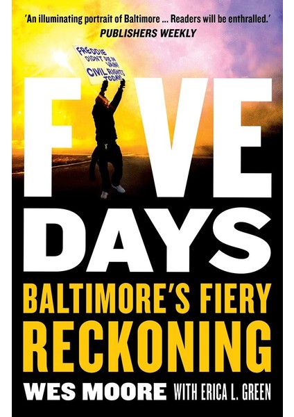 Five Days / Baltimore's Fiery Reckoning - Erica L. Green