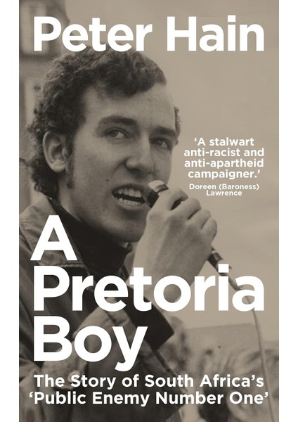 A Pretoria Boy / The Story Of South Africa's 'public Enemy Number One' - Peter Hain
