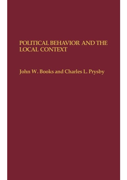 Political Behavior And The Local Context - John W Books