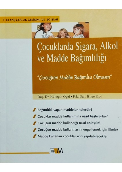 Çocuklarda Sigara, Alkol ve Madde Bağımlılığı - Kültekin Ögel & Bilge Erol