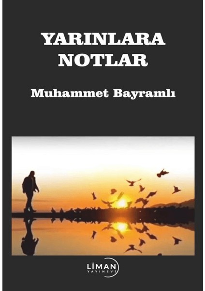 Yarınlara Notlar - Muhammet Bayramlı