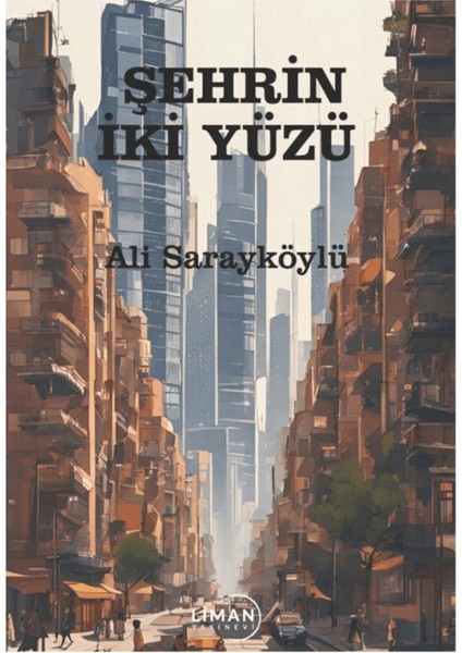 Şehrin Iki Yüzü - Ali Sarayköylü