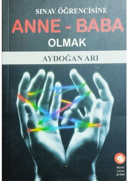 Sınav Öğrencisine Anne Baba Olmak - Aydoğan Arı