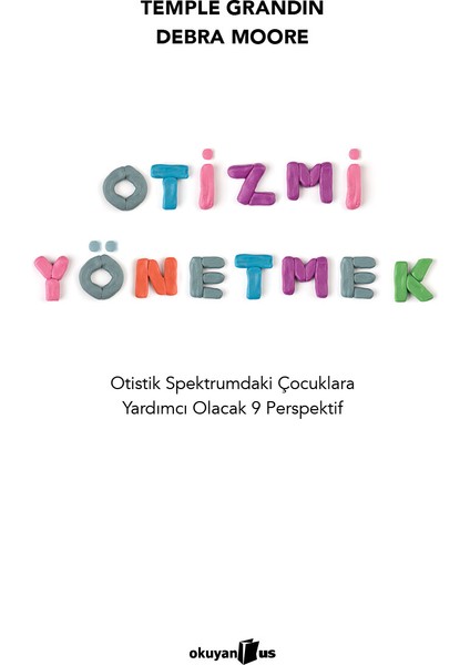 Otizmi Yönetmek / Otistik Spektrumdaki Çocuklara Yardımcı Olacak 9 Perspektif