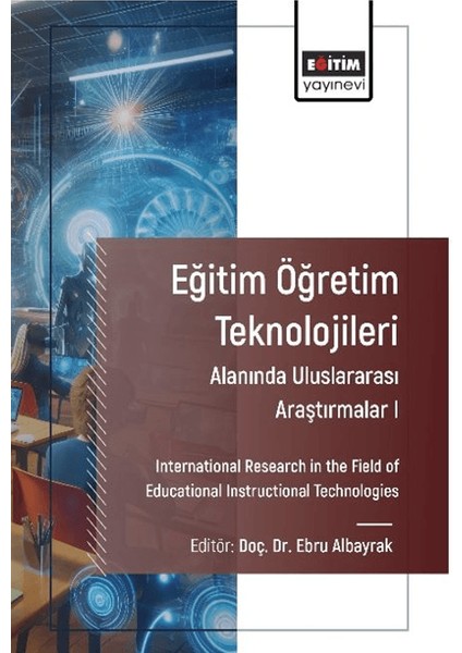 Eğitim Öğretim Teknolojileri Alanında Araştırmalar I - Ebru Albayrak