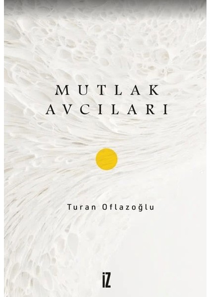Mutlak Avcıları - Turan Oflazoğlu