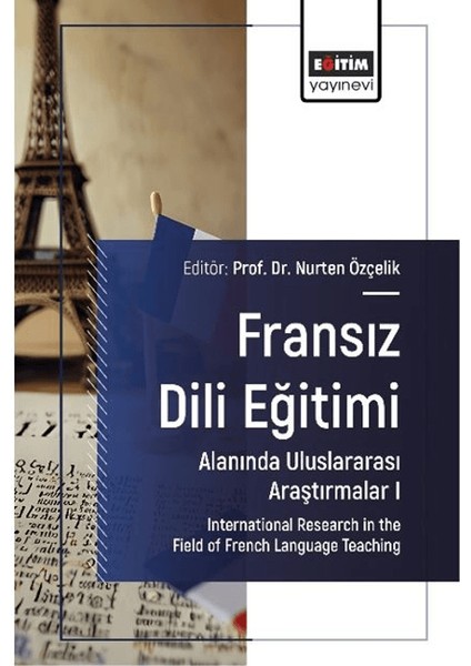 Fransız Dili Eğitimi Alanında Uluslararası Araştırmalar I - Nurten Özçelik