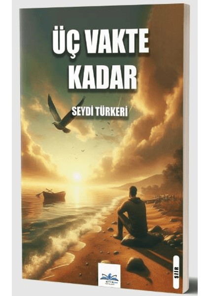 Üç Vakte Kadar - Seydi Türkeri