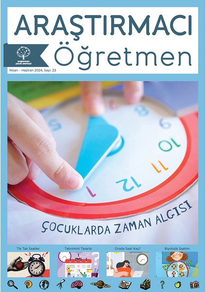 Araştırmacı Öğretmen 23. Sayı: Çocuklarda Zaman Algısı