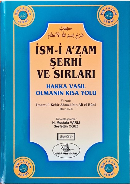 İsmi Azam Şerhi ve Sırları - Hakka Vasıl Olmanın Kısa Yolu