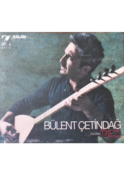 Bülent Çetindağ - Zazaki Dez CD