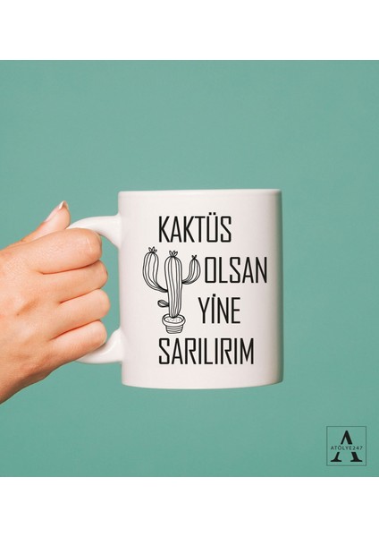Kaktüs Olsan Yine Sarılırım Tasarımlı Kupa Bardak