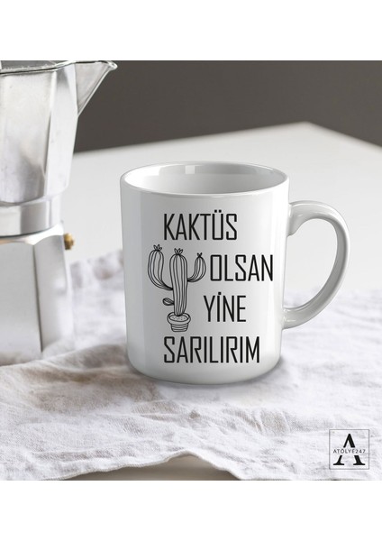 Kaktüs Olsan Yine Sarılırım Tasarımlı Kupa Bardak