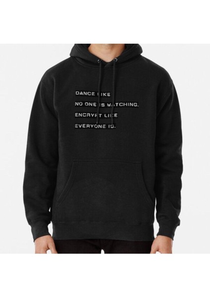 Encrypt Like Everyone Is Watching (Text Only) Baskılı Sweatshirt