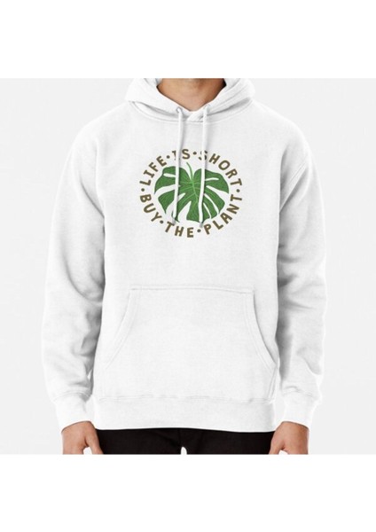 Life Is Short Buy The Plant. Baskılı Sweatshirt