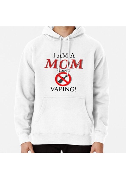 I Am A Mom Against Vapıng! Baskılı Sweatshirt