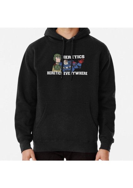 Heretics, Heretics Everywhere!! 40K Print Baskılı Sweatshirt