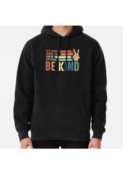 In A World Where You Can Be Anything Be Kind Kindness Inspirational Gifts Baskılı Sweatshirt