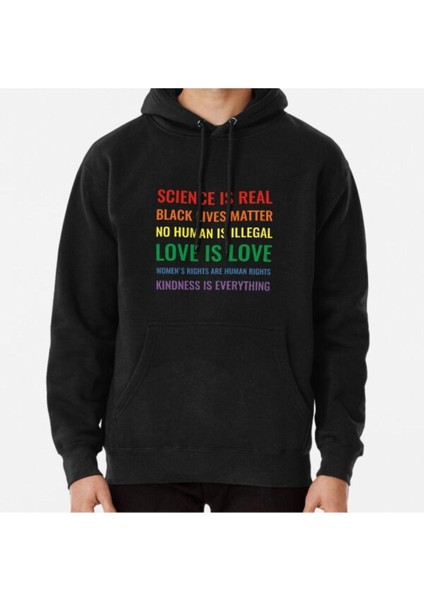 Science Is Real! Black Lives Matter! No Human Is Illegal! Love Is Love! Baskılı Sweatshirt